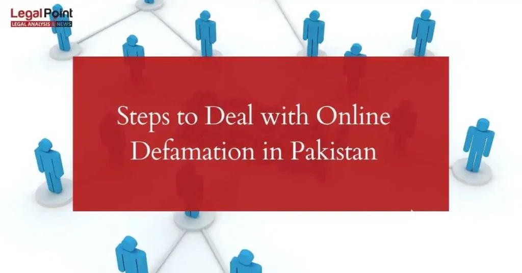 Steps to Deal with Online Defamation in Pakistan