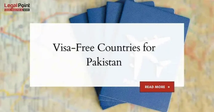 Visa-Free Countries for Pakistan - Travel Without Visa