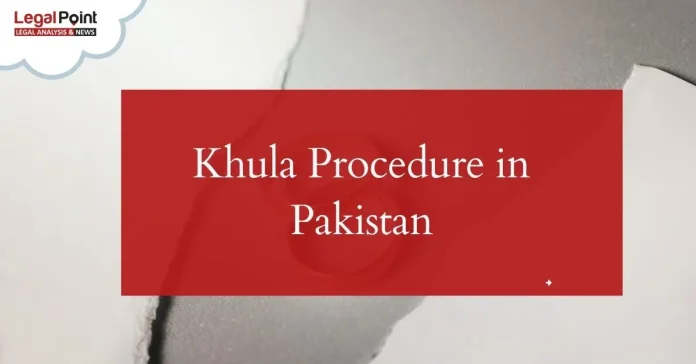 Khula Procedure in Pakistan – Complete Legal Guide for Women