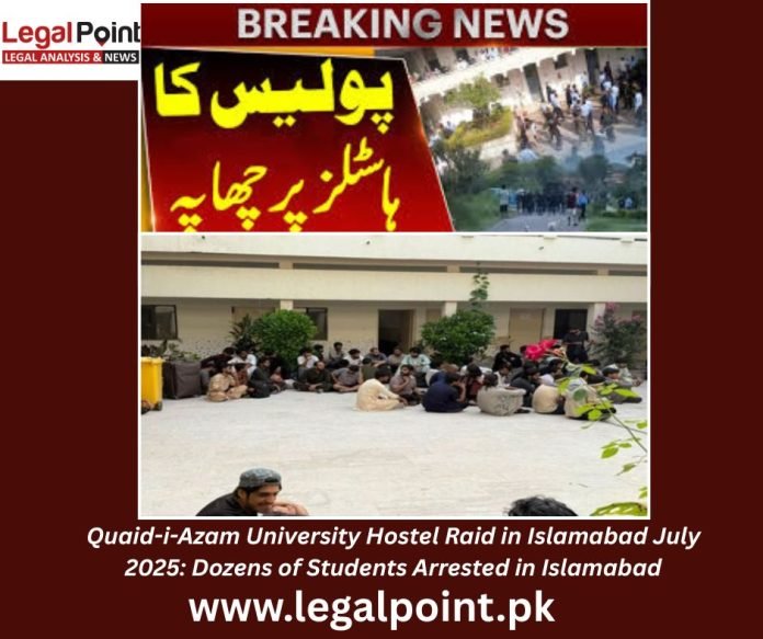 Quaid-i-Azam University Hostel Raid in Islamabad July 2025, Legal Point