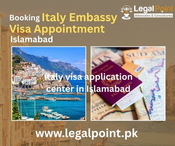 Italy Embassy Visa Appointment in Islamabad, Get Online Services by Legal Point