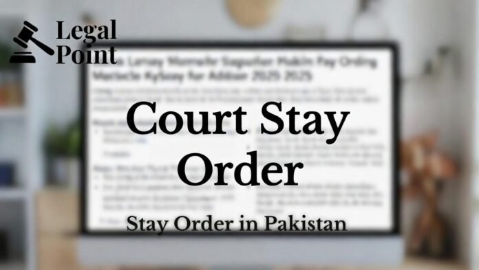 Computer screen displaying an article titled '5 Secrets About Court Stay Orders in Pakistan' with focus on court stay order meaning and process, featuring the Legal Point logo for legal awareness in Pakistan.
