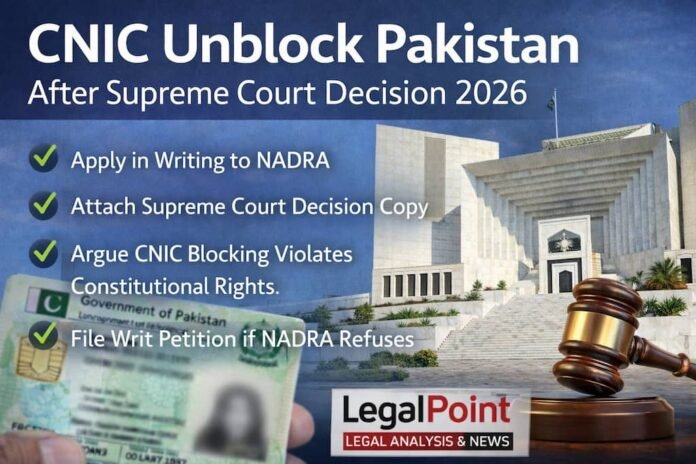 CNIC Unblock Pakistan legal process after Supreme Court decision 2026